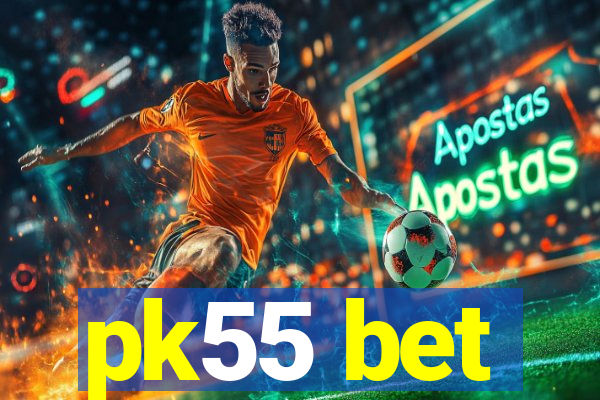 pk55 bet
